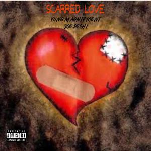 Scarred Love (feat. Yung magnificent) [Explicit]