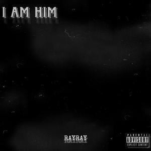 I AM HIM (Explicit)