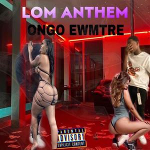 LOM ANTHEM (feat. ongo) [Explicit]