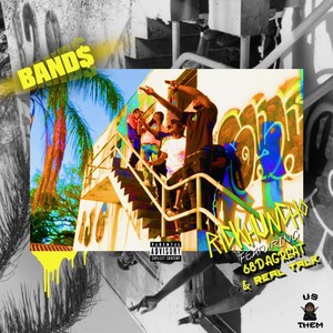 Bands (feat. Unt_realtalk & 68dagreat) [Explicit]
