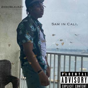 5am in Cali. (Explicit)