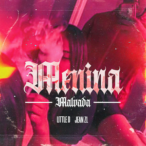 Menina Malvada (Explicit)