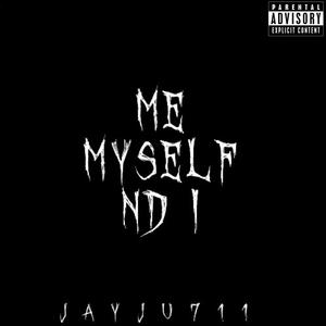 Me Myself Nd I (Explicit)