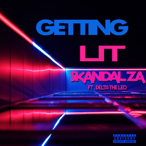 Getting Lit (Explicit)