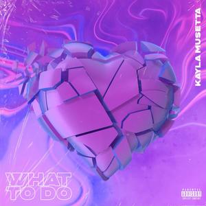 What To Do (Explicit)