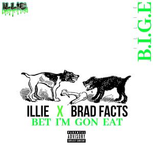 Bet I'm Gon Eat (feat. Brad Facts) [Explicit]