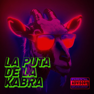 LA PUTA DE LA CABRA (Explicit)