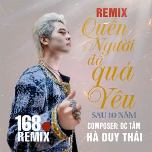 Quên Người Đã Quá Yêu (Sau 10 Năm) (Remix)