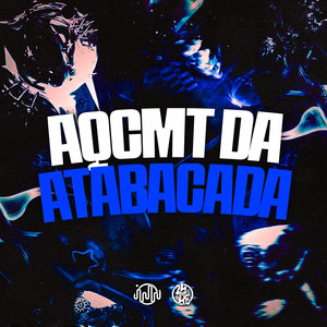 AQCMT Da Atabacada (Explicit)