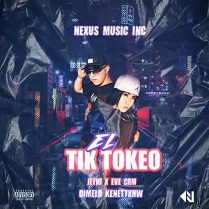 El Tiktokeo (feat. Jeyvi & Eve CRM) (Explicit)