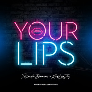 Your Lips (Explicit)