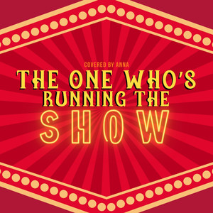 The One Who's Running The Show