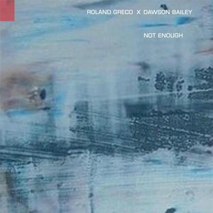 Not Enough(feat. Dawson Bailey)