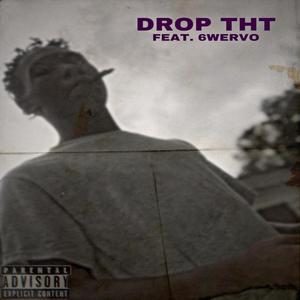 Drop Tht (feat. 6wurvo) (Explicit)