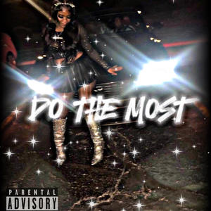 DO THE MOST (Explicit)