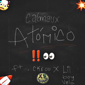 Atómico (feat. Ckroo Pimp & Lil Boy Vzla) (Explicit)