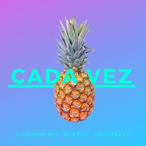 Cada Vez (feat. Don Poli & Joe Lopez Gt)