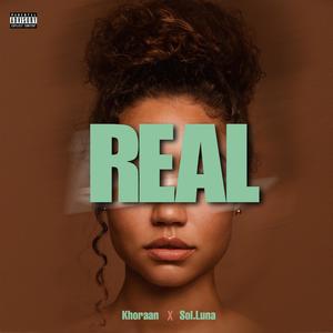 Real (feat. Sol.Luna) [Explicit]