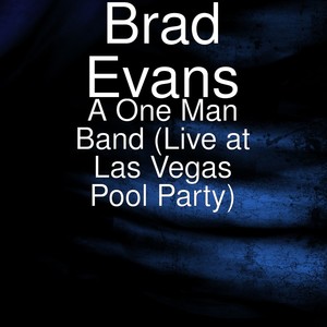 A One Man Band (Live at Las Vegas Pool Party)