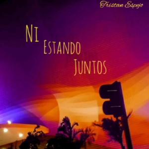 Ni estando juntos(feat. Jason Sanchez & Brandon Paredes)