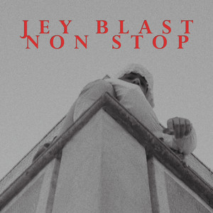 Jey Blast - Non Stop (Explicit)