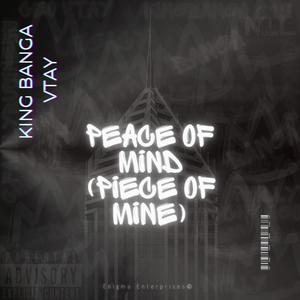 Peace of Mind (Piece of Mine) (feat. Vtay) [Explicit]