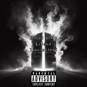 Klosed doors (feat. Liband) (Explicit)
