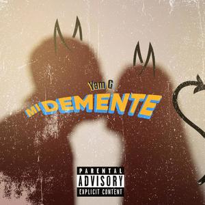 Yam G - Mi Demente (Explicit)