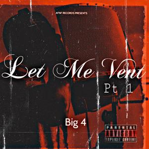 Let Me Vent (Explicit)