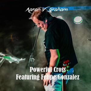 Powerful Cross (feat. Felipe Gonzalez)