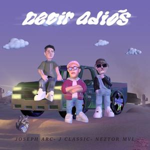 Decir Adios (feat. J-Classic & Neztor MVL)