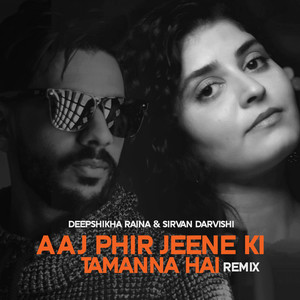 Aaaj Phir Jeene Ki Tamanna Hai (Remix)