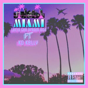MIAMI (feat. KO Kelly) (Explicit)