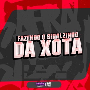 FAZENDO O SINALZINHO DA XOTA (Explicit)