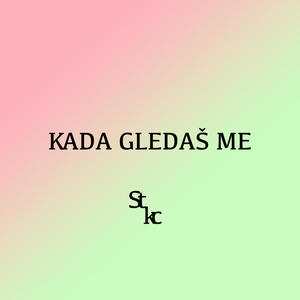 KADA GLEDAŠ ME (Explicit)