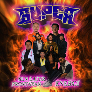 SUPER (Sun Eater Prontaxan Energi) [Explicit]