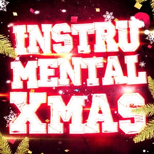 Instrumental Christmas! (35 Instrumental Versions of Popular Christmas Carols and Songs)