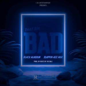 Bad (feat. SlappinAzz Moe) [Explicit]