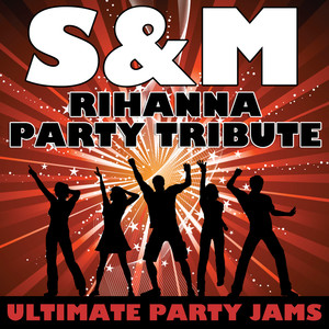 S&M(Rihanna Party Tribute)