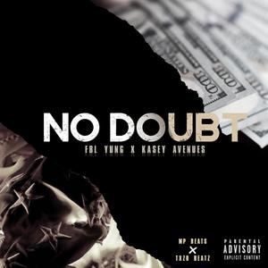 No Doubt(feat. FBL Yung & TxzoBeatz) (Explicit)