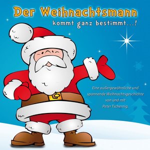 Der Weihnachtsmann kommt ganz bestimmt