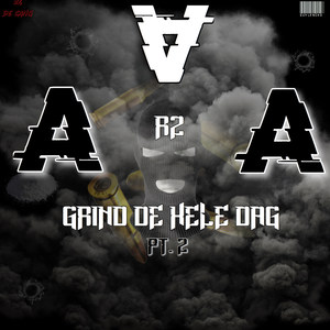 R2 - A a a Grind De Hele Dag (Pt.2) [Explicit]