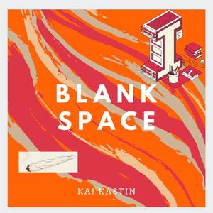 Blank Space (Explicit)