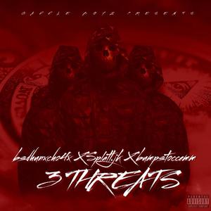 3 THREATS (feat. Splattjk & bumpstoccemm) [Explicit]