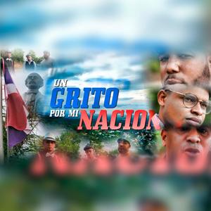 Un Grito Por Mi Nacion (Johanmy Luciano, Williams MVN y Mc Yefree MVN)