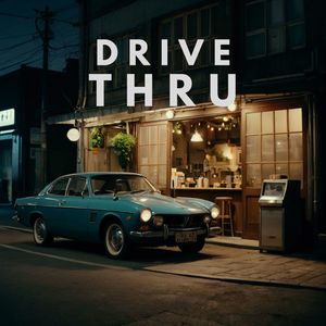 Drive Thru (Original)