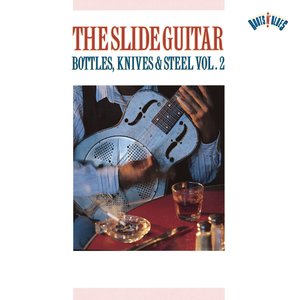 Slide Guitar Bottles, Knives & Steel Vol. 2