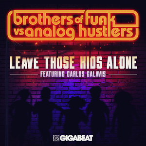 Leave Those Kids Alone (feat. Carlos Galavis)