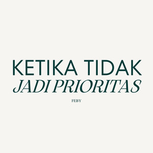 Ketika Tidak Jadi Prioritas