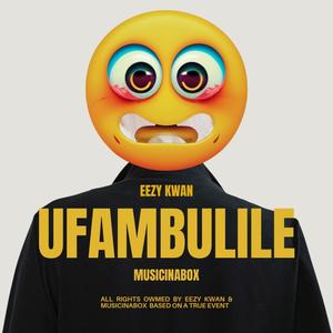 Ufambulile (feat. Eezy Kwan) (Explicit)